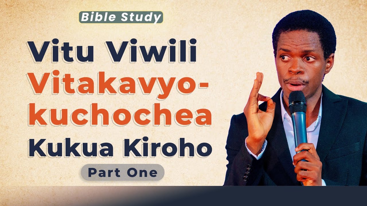 VITU VIWILI VITAKAVYOCHOCHEA UKUAJI WAKO WA  KIROHO Sehemu ya Kwanza - Innocent Morris