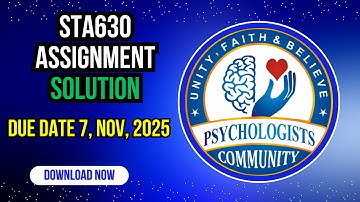 STA630 Assignment Solution Due Date 07 November, 2025