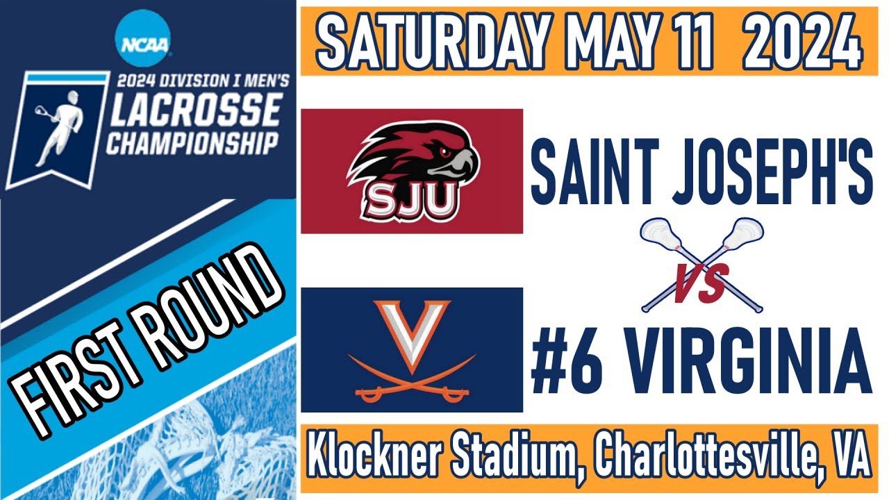 2024 Lacrosse St. Joseph's vs Virginia (Full Game) 5/11/24 NCAA Lacrosse Championships FIRST ROUND