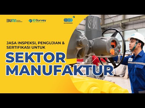 Inspeksi, Sertifikasi, & Pengujian untuk Sektor Manufaktur