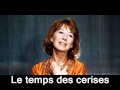 Le temps des cerises :  Cora Vaucaire..