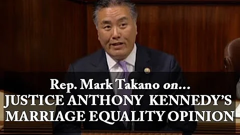 Rep. Mark Takano Reads Justice Kennedy's Marriage Equality Opinion into the Congressional Record