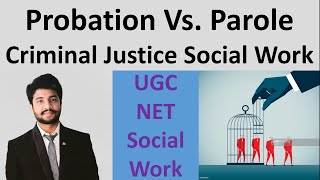Difference between Parole and Probation. Criminal Justice Social Work. NTA UGC NET JRF Social Work