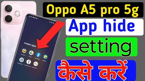 Oppo A5 Pro 5g app hide kaise kare,hide apps in Oppo A5 Pro 5g,Oppo A5 Pro me app ko hide kaise kare