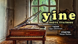 Radyo Tiyatrosu - YİNE | Yazan: Uğur Demircan, Yöneten: Nisan Kumru