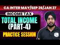 CA Inter Income Tax | Total Income |Part 4|Practice Session| CA Inter May26/Sep26/Jan27 | CA Jasmeet