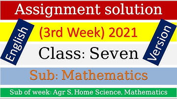 English version Class 7 Mathematics 3rd week 2021 assignment solution