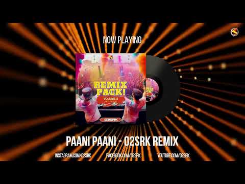 BADSHAH - Paani Paani - O2SRK Remix | Aastha Gill