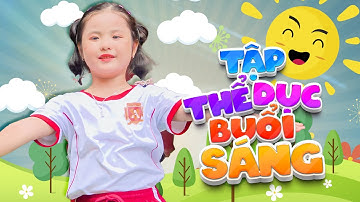 TẬP THỂ DỤC BUỔI SÁNG - BÉ TIỂU PHỤNG | NHẠC THIẾU NHI VUI NHỘN | Bài Hát Tuổi Thơ Hay Nhất