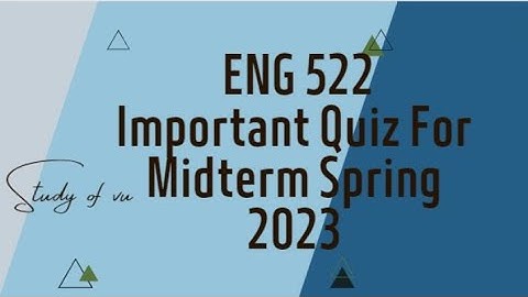 ENG 522 Most Important Quiz For Midterm || midterm quiz spring  2023