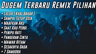 DUGEM TERBAIK 🎼 DJ LULUH ( Khai Bahar ) • SAMPAI TUTUP USIA & MAAFKAN AKU [ DJ Rusman™ ] 2022