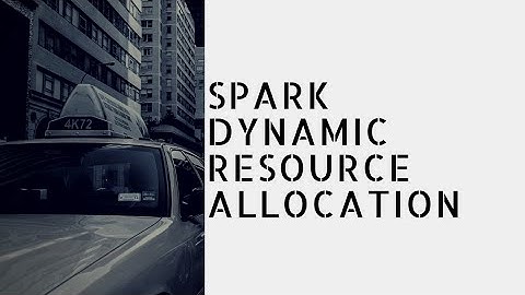 Dynamic Resource Allocation | Spark performance tuning | Spark Tutorial