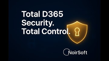 Total D365 Security. Total Control. | NoirSoft D365 Security Module