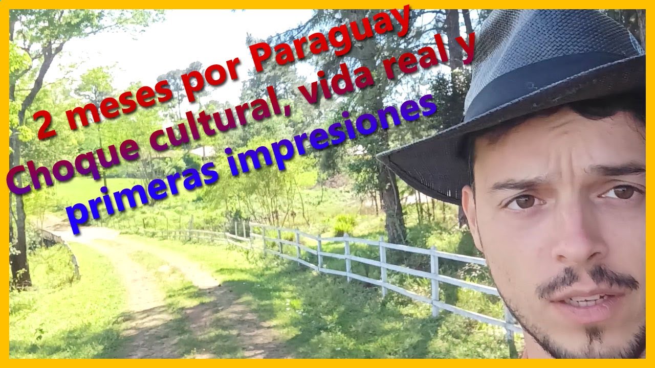 2 meses viviendo en Paraguay | Choque cultural, vida real, mis impresiones