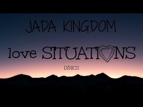 Love Situation (lyrics)- Jada Kingdom 