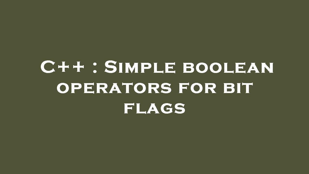 C++ : Simple boolean operators for bit flags - YouTube