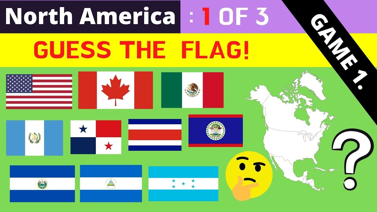 Round 1 Of 3 NORTH AMERICA GUESS The Flag With Spoken Answers Round 1 Of 3 NORTH AMERICA GUESS The Flag With Spoken Answers
