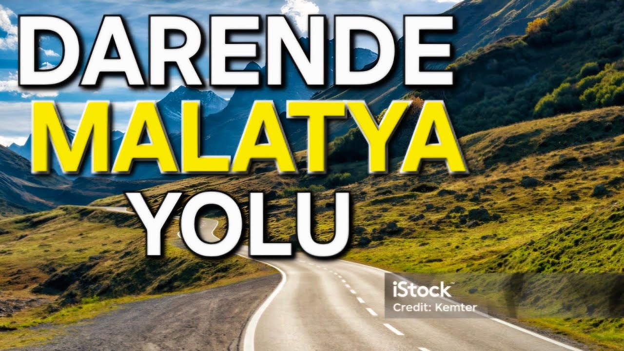 Darende Malatya Yolu Memleketim Malatya'ya Yolculuğum 09/09