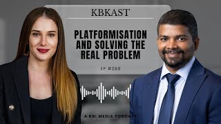 Episode 288 Deep Dive: Venkat Balakrishnan | Platformisation And Solving The Real Problem