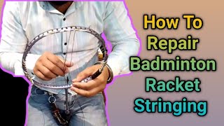 badminton racket stringing repair | racket me wire kaise
