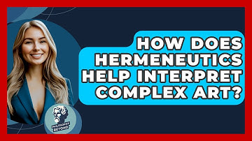 How Does Hermeneutics Help Interpret Complex Art? - Philosophy Beyond