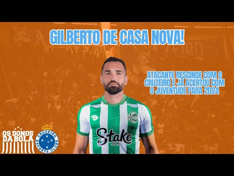 GILBERTO RESCINDE COM O CRUZEIRO E É ANUNCIADO NO JUVENTUDE!