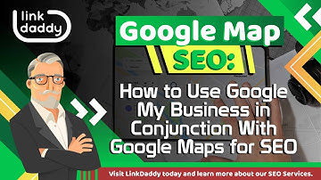 Google Map SEO - How to Use Google My Business in Conjunction With Google Maps for SEO
