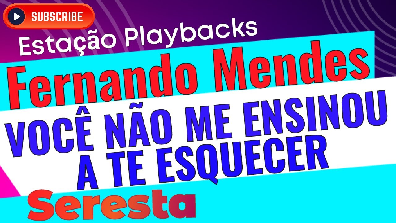 Fernando Mendes - Você Não Me Ensinou a Te Esquecer - Seresta - Playback