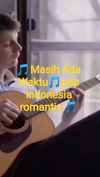 🎵Masih Ada Waktu🎵pop indonesia romantis 🎵
