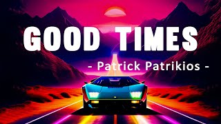 Good Times - Patrick Patrikios