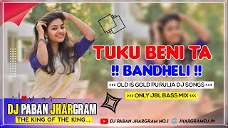 New Purulia DJ Songs 2021 || Tuku Beni Ta Bandheli || Only JBL Bass Mix || DJ Paban Jhargram