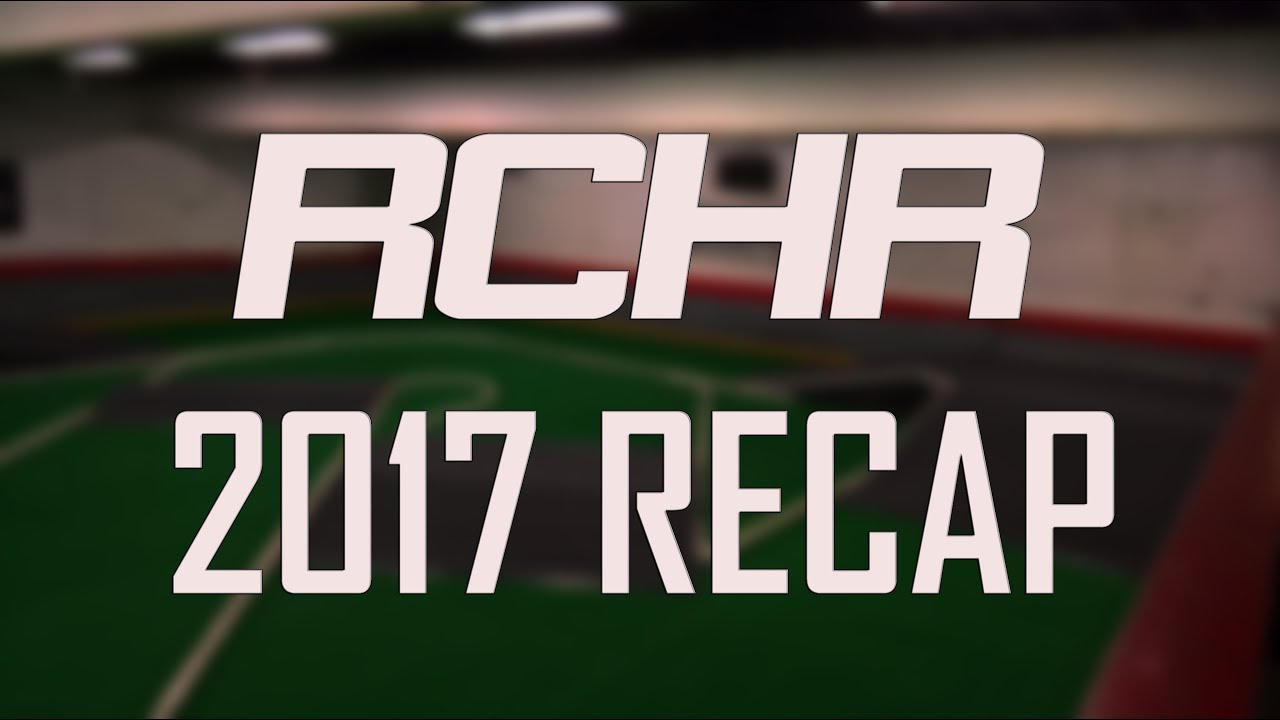 RCHR || 2017 RECAP & MEMORIES