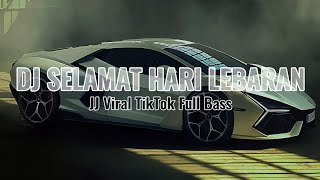DJ Selamat Hari Lebaran || Remix Jedag Jedug Viral Tiktok 2024 Full Bass