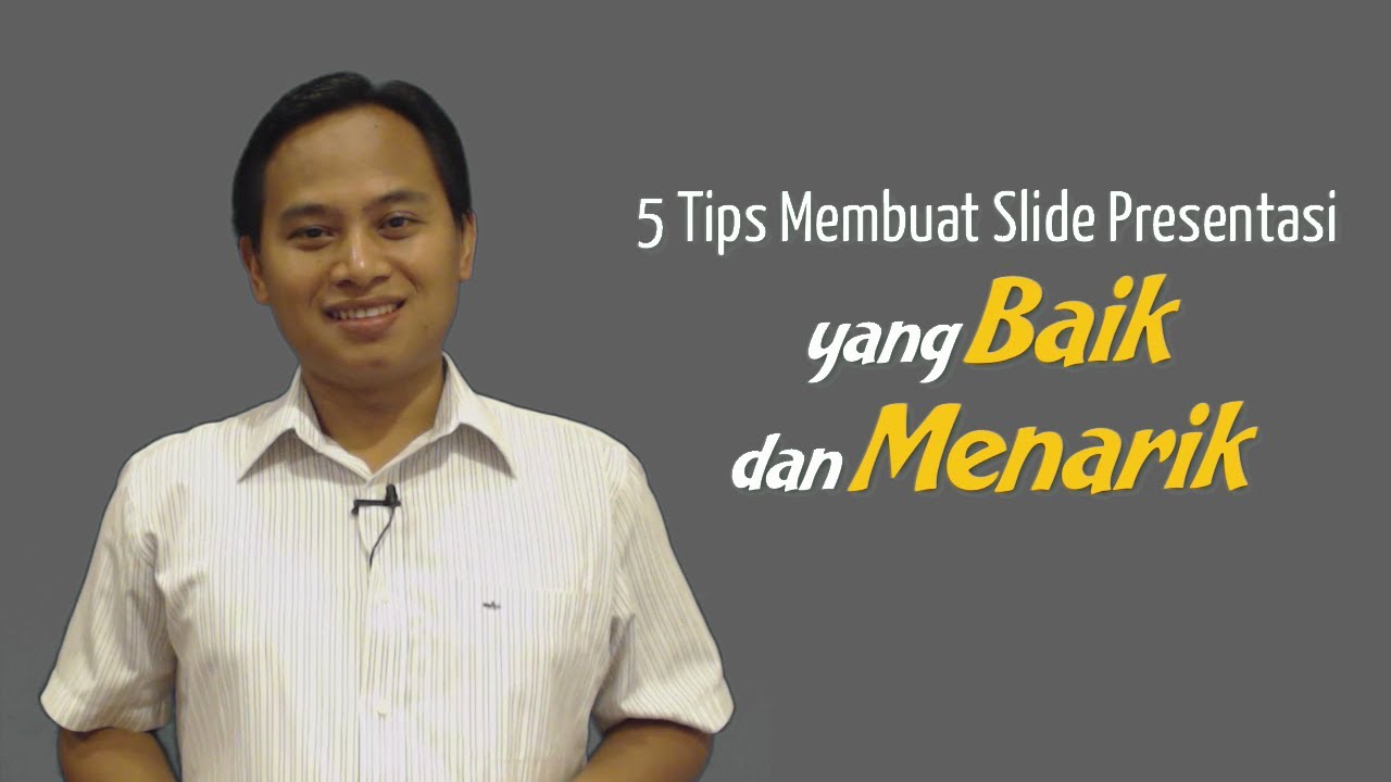 5 Tips Membuat Slide Presentasi  Yang Baik Dan Menarik  