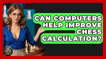 Can Computers Help Improve Chess Calculation? - The Chess Codex