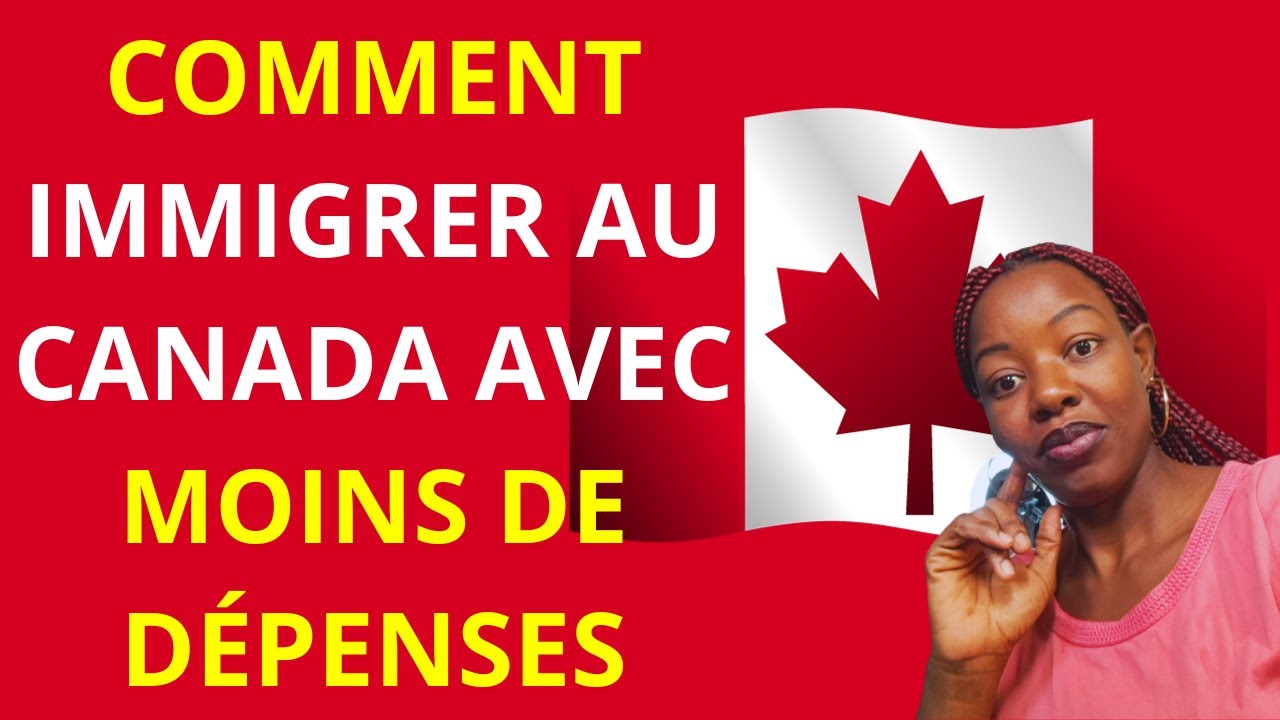 Voici comment immigrer au Canada avec moins de dépenses - YouTube