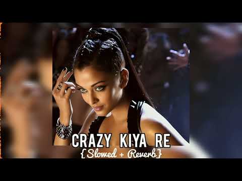 Crazy Kiya Re Sunidhi Chauhan Slowed Reverb Drowning Vibes 