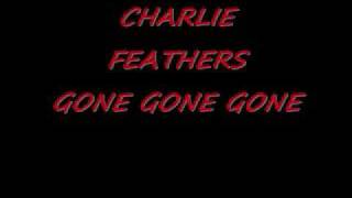 Gone Gone Gone Charlie Feathers chords