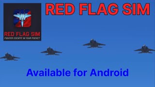 Red Flag Sim is out for Android!? (Link included)