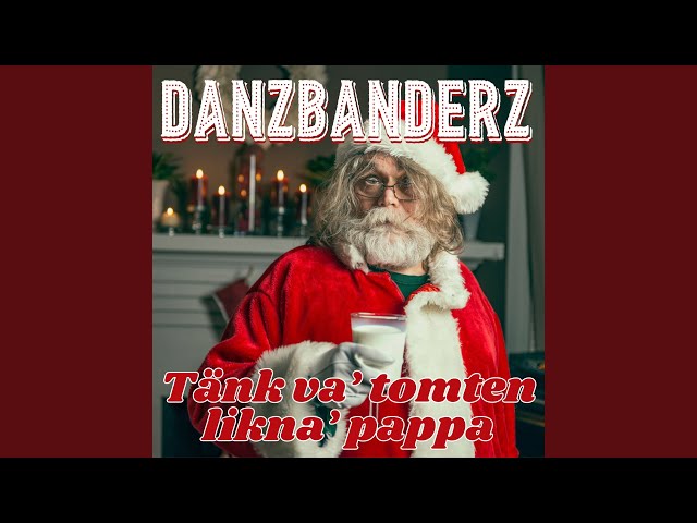 Danzbanderz - Tänk Va Tomten Likna Pappa