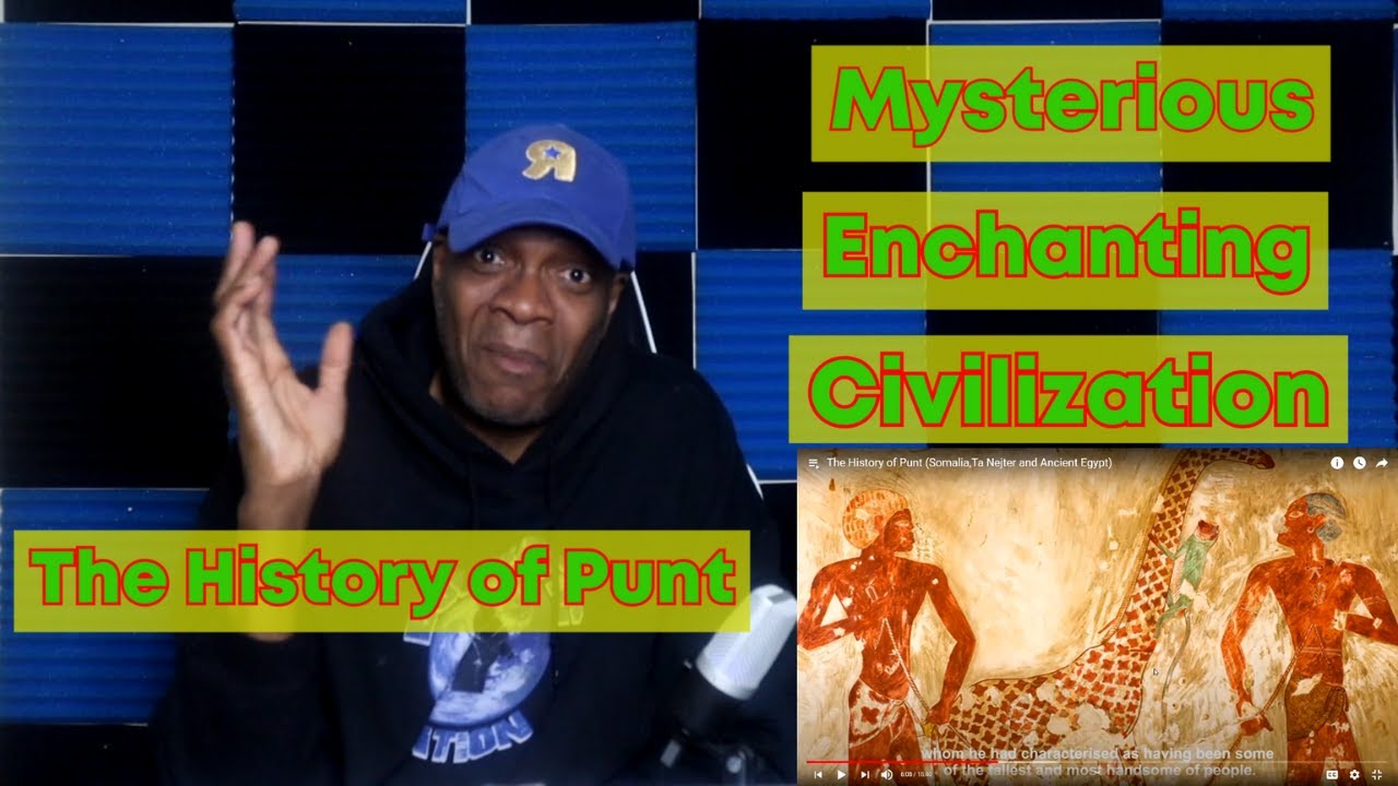 The History of Punt (Somalia,Ta Nejter and Ancient Egypt) (REACTION)