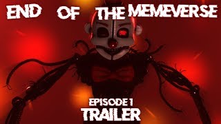 [SFM] End of the Memeverse - Episode 1 TRAILER