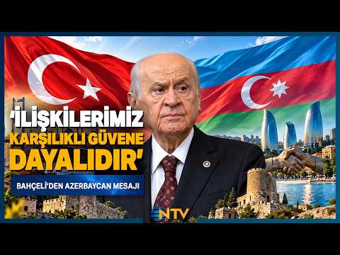 Breaking News: Critical Statement from Devlet Bahçeli on Turkey-Azerbaijan Relations | NTV
