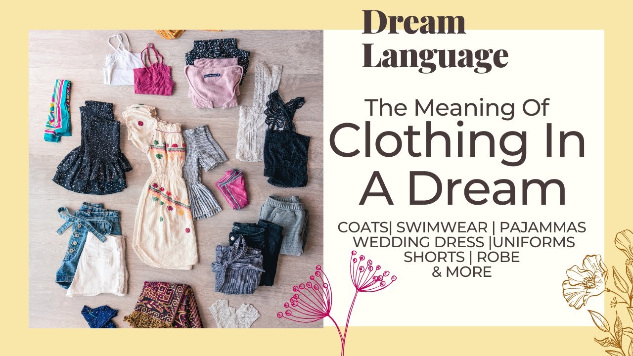 Meaning Of Clothing In Dreams | Biblical & Spiritual Meaning Of