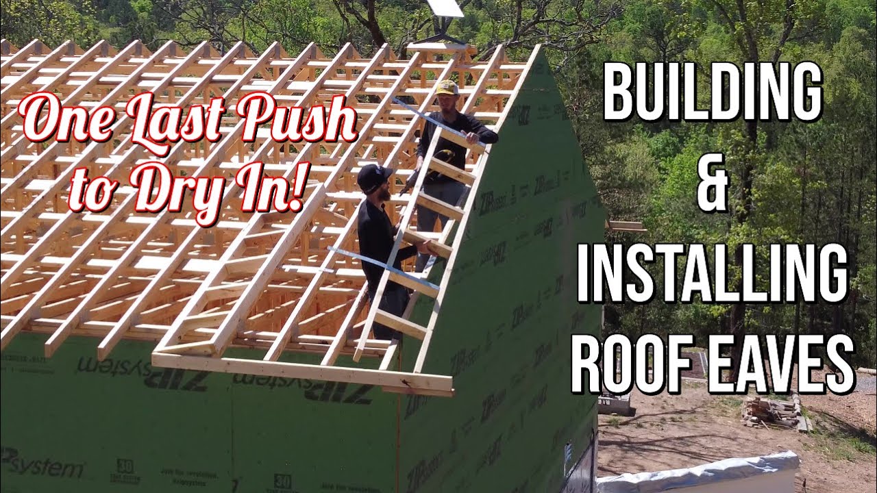 The FINAL Step to Dry In! Roof Eaves Overhang Couple Builds Dream