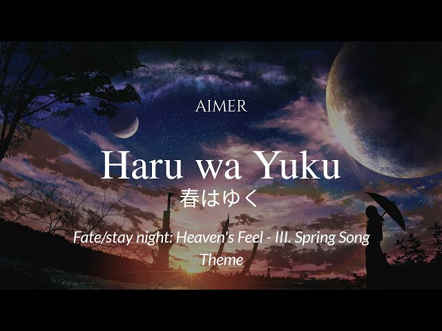 「Haru wa Yuku (春はゆく)」/ Aimer | Fate/stay night: Heaven's Feel - III. Spring Song (Rom/Indo lyrics) class=