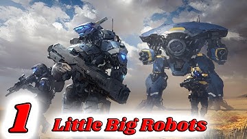 Little Big Robots (Mech Battle). Game 2016 Year. Gameplay Walkthrough - Part 1 | MGC VIP