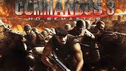 Commandos 3 - HD Remaster - First Few Mins Gameplay