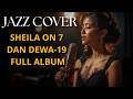 Lagu Santai Buat Kerja - EDISI SHEILA ON 7 &amp; DEWA-19 TERASYIK | Smooth Jazz Cover by RUANG JAZZ