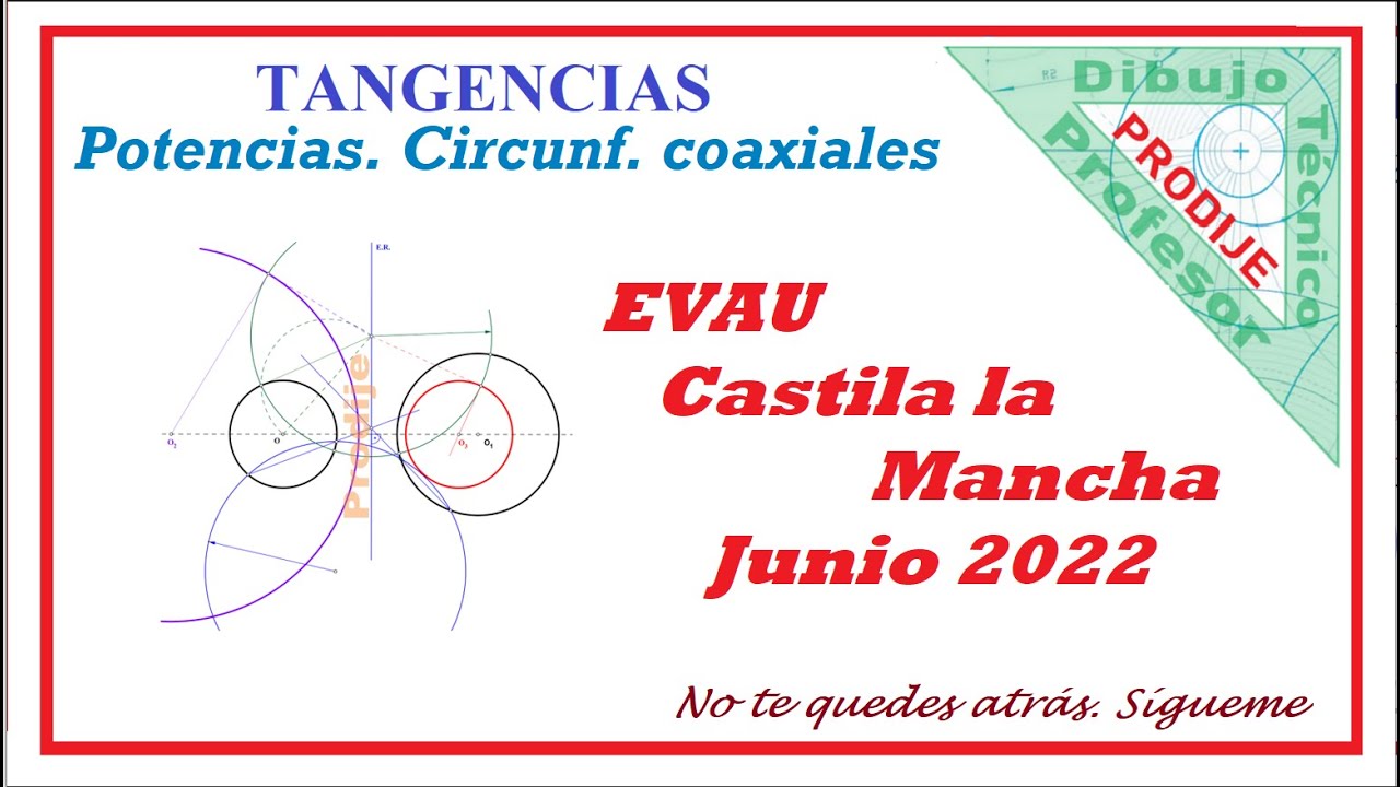 Tangencias. Potencias EVAU C. LA MANCHA JUNIO 2022. 25.- CIRCUNFERENCIAS COAXIALES A OTRAS DADAS.